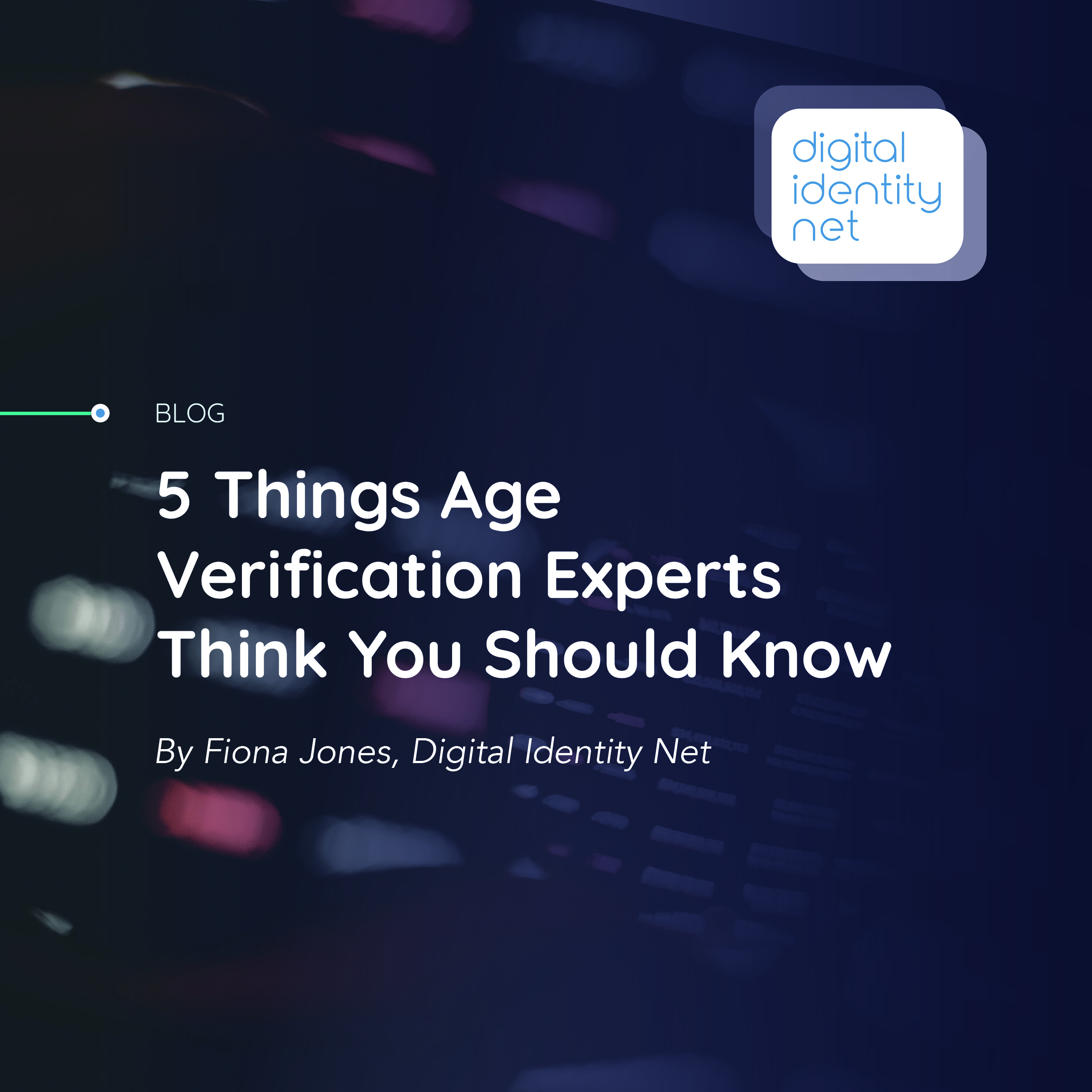 5 things age verification experts think you should know