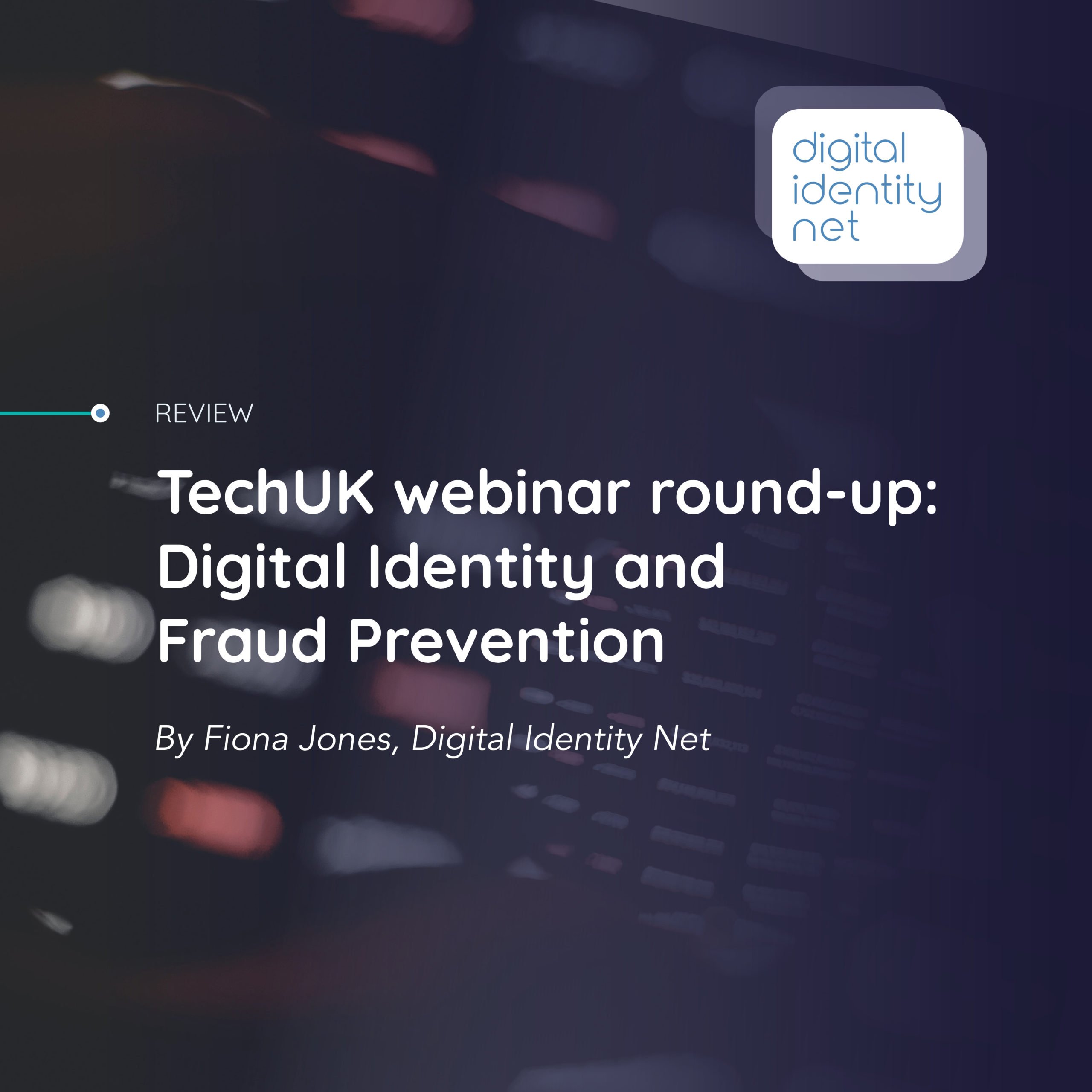 TechUK webinar round-up: Digital Identity and Fraud Prevention